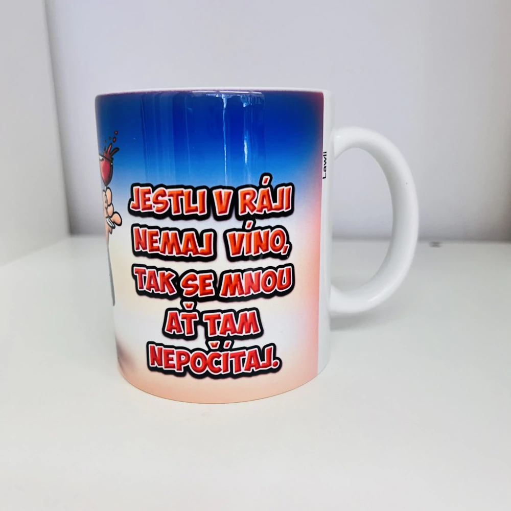 HRNEK - JESTLI V RÁJI NEMAJ VÍNO, TAK SE MNOU AŤ TAM NEPOČÍTAJ.